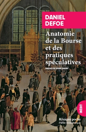 Anatomie de la Bourse et des pratiques spéculatives - Daniel Defoe