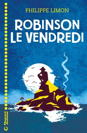 Robinson le vendredi - Philippe Limon