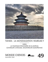 Monde chinois : nouvelle Asie, n° 49. Tianxia : la mondialisation heureuse ?