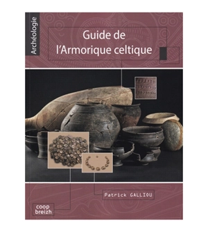 Guide de l'Armorique celtique - Patrick Galliou