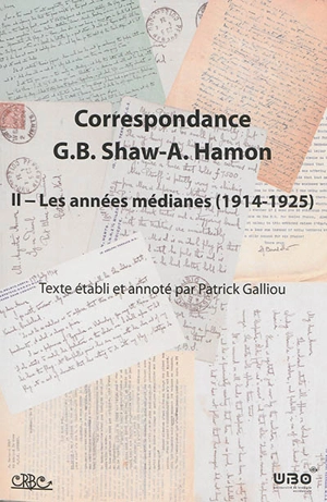 Correspondance George Bernard Shaw-Augustin Hamon. Vol. 2. Les années médianes (1914-1925) - Bernard Shaw