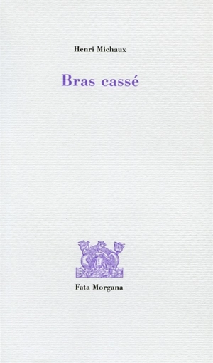 Bras cassé - Henri Michaux