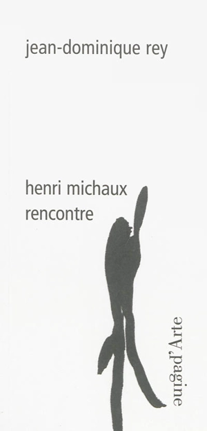 Henri Michaux : rencontre - Jean-Dominique Rey