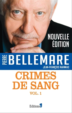 Crimes de sang. Vol. 1 - Pierre Bellemare