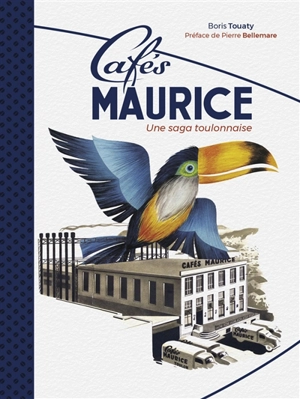 Cafés Maurice : une saga toulonnaise - Boris Touaty