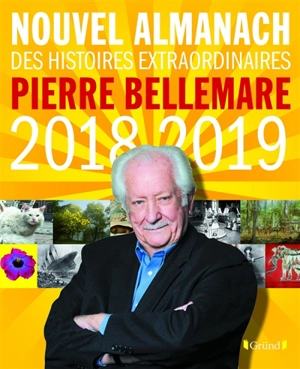 Nouvel almanach des histoires extraordinaires Pierre Bellemare : 2018-2019 - Pierre Bellemare