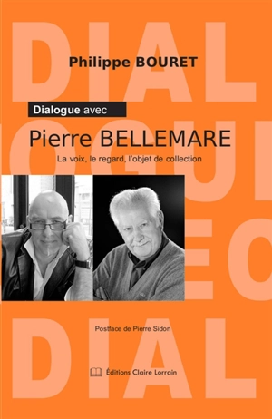 Dialogue avec Pierre Bellemare : la voix, le regard, l'objet de collection - Pierre Bellemare