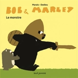 Bob & Marley. Le monstre - Frédéric Marais