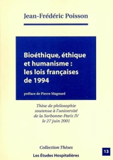 Bioéthique, éthique et humanisme : les lois françaises de 1994 - Jean-Frédéric Poisson