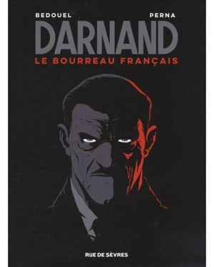 Darnand : le bourreau français - Patrice Perna