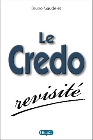 Le Credo revisité - Bruno Gaudelet