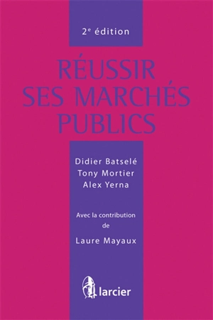 Réussir ses marchés publics - Didier Batselé