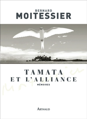 Tamata et l'alliance : mémoires - Bernard Moitessier