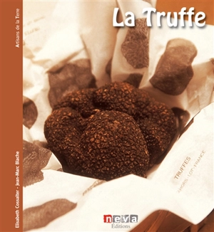 La truffe : le sacre du diamant noir - Elisabeth Cossalter