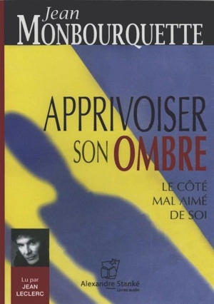 Apprivoiser son ombre - Jean Monbourquette