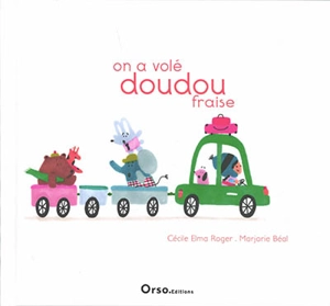 On a volé doudou fraise - Cécile Elma Roger