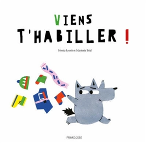 Viens t'habiller ! - Monia Lyorit