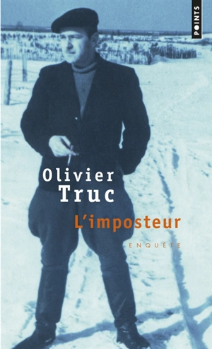 L'imposteur : enquête - Olivier Truc