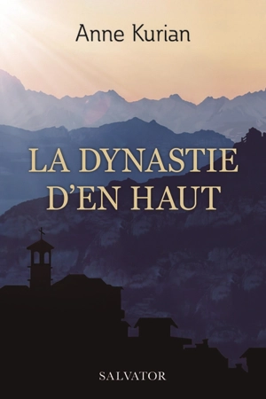 La dynastie d'en haut - Anne Kurian