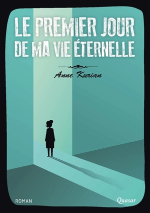 Le premier jour de ma vie éternelle - Anne Kurian