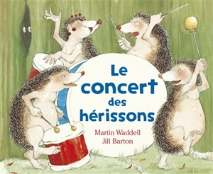 Le concert des hérissons - Jill Barton