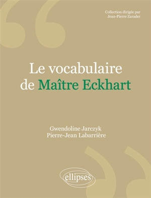 Le vocabulaire de Maître Eckhart - Gwendoline Jarczyk