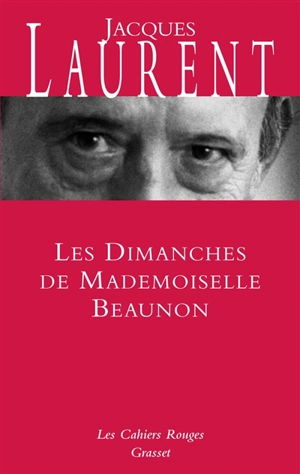 Les dimanches de Mademoiselle Beaunon - Jacques Laurent