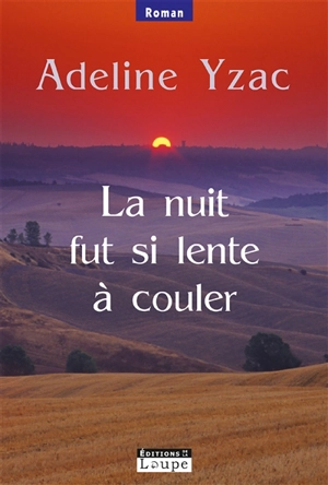 La nuit fut si lente à couler - Adeline Yzac