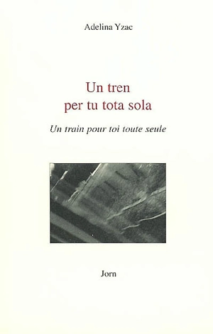 Un train pour toi toute seule. Un tren per tu tota sola - Adeline Yzac