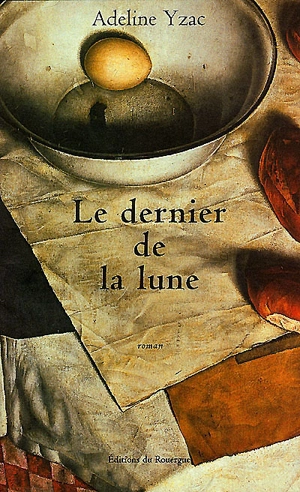 Le dernier de la lune - Adeline Yzac