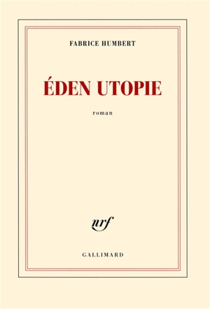 Eden utopie - Fabrice Humbert