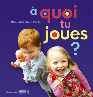 A quoi tu joues ? - Marie-Sabine Roger