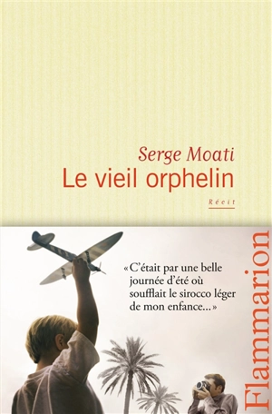 Le vieil orphelin : récit - Serge Moati