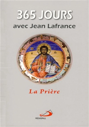 365 jours avec Jean Lafrance : la prière - Jean Lafrance