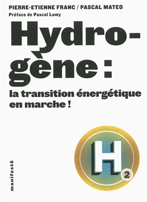 Hydrogène : la transition énergétique en marche ! - Pierre-Etienne Franc