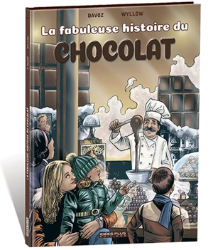 La fabuleuse histoire du chocolat - Pascal Davoz