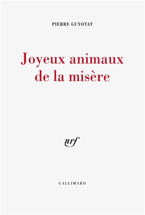 Joyeux animaux de la misère - Pierre Guyotat