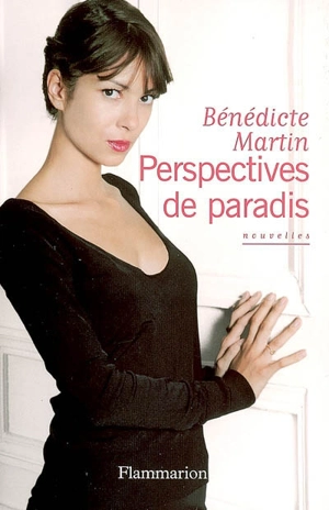 Perspectives de paradis - Bénédicte Martin