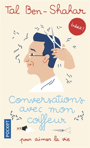 Conversations avec mon coiffeur : pour aimer la vie - Tal Ben-Shahar