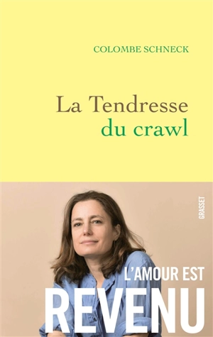 La tendresse du crawl - Colombe Schneck