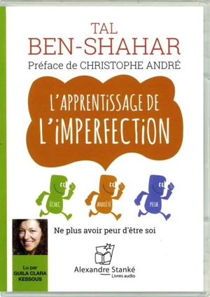 L'apprentissage de l'imperfection : ne plus avoir peur d'être soi - Tal Ben-Shahar