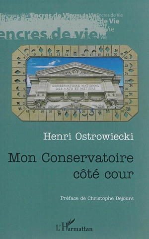 Mon conservatoire côté cour - Henri Ostrowiecki