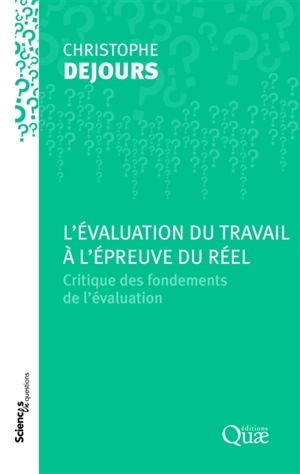 L'évaluation du travail à l'épreuve du réel : critique des fondements de l'évaluation : une conférence-débat, Paris, Inra, 20 mars 2003 - Christophe Dejours