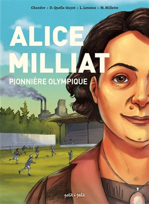 Alice Milliat : pionnière olympique - Didier Quella-Guyot