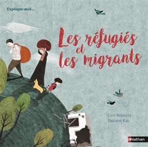 Les réfugiés et les migrants - Ceri Roberts