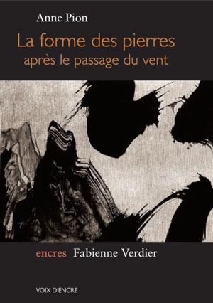 La forme des pierres après le passage du vent - Anne Pion