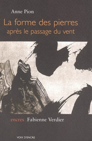 La forme des pierres après le passage du vent - Anne Pion