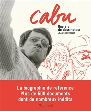 Cabu : une vie de dessinateur - Jean-Luc Porquet