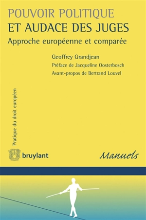 Pouvoir politique et audace des juges : approche européenne et comparée - Geoffrey Grandjean