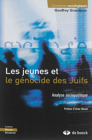 Les jeunes et le génocide des Juifs : analyse sociopolitique - Geoffrey Grandjean